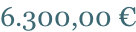 6.300,00 €
