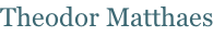 Theodor Matthaes