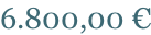 6.800,00 €